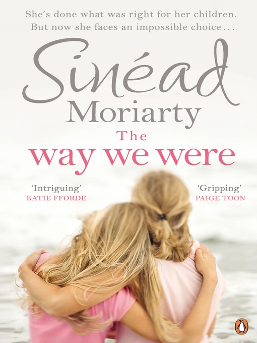 Title details for The Way We Were by Sinéad Moriarty - Available